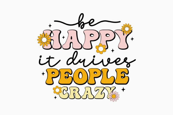 Be Happy It Drives People Crazy: Retro Graphics for Crafts