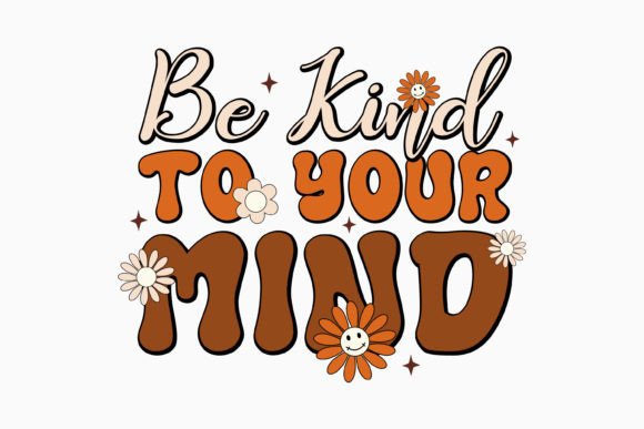 Be Kind to Your Mind SVG: Graphics for Mental Health Crafts