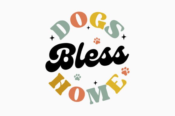 Dogs Bless Home Retro Dog Quote SVG for Crafts Graphics