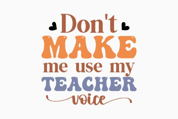 Don't Make Me Use My Retro Teacher SVG: Graphics & Crafts Review