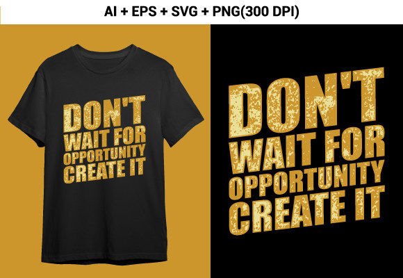 Don't Wait for Opportunity SVG: Graphics & Crafts Asset