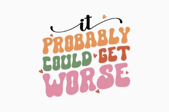 It Probably Could Get Retro Sarcastic Graphics for Crafts