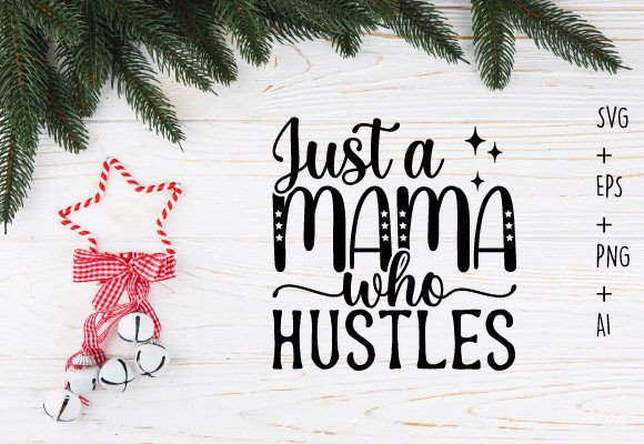 Just a Mama Who Hustles SVG: An Embroidery Review