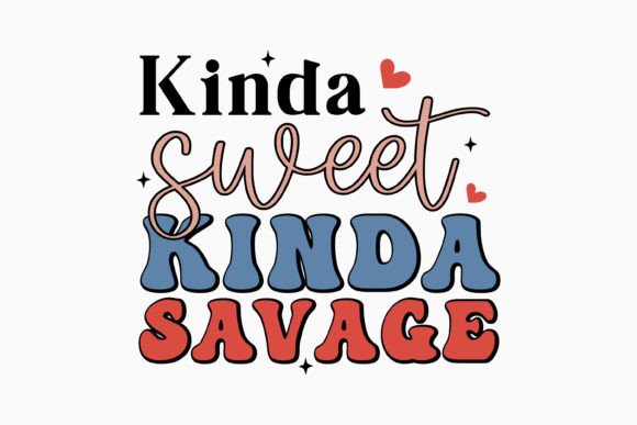 Kinda Sweet Kinda Savage SVG: Retro Graphics for Crafts