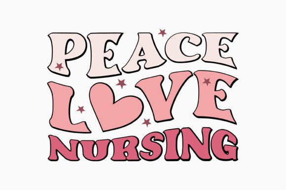 Peace Love Nursing Retro Quotes for Graphics and Crafts