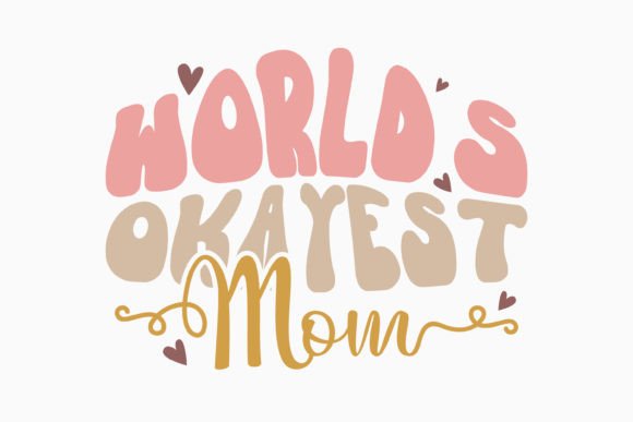 Retro Mothers Day Worlds Okayest Mom Design Review