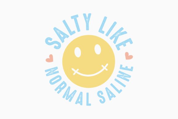 Salty Like Normal Saline Nurse Retro Graphics & Crafts