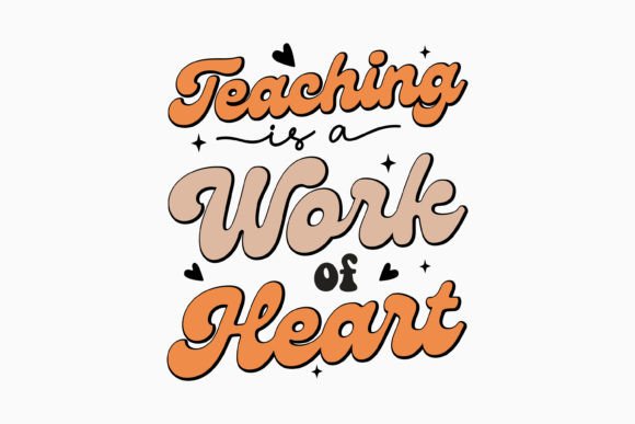 Teaching is a Work of Retro Teacher SVG for Crafts Graphics
