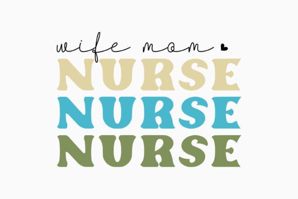 Wife Mom Nurse Retro Graphics for Crafts