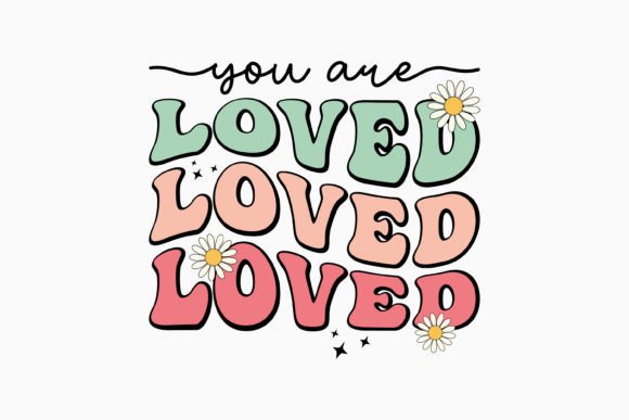 You Are Loved Retro SVG: Graphics for Mindful Crafts